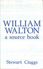 William Walton A Source Book