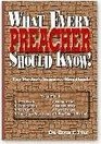 What Every Preacher Should Know! The Pastor\'s Success Handbook