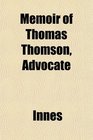 Memoir of Thomas Thomson Advocate