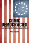 Comic Democracies From Ancient Athens to the American Republic
