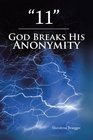 11: God Breaks His Anonymity