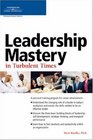 Leadership Mastery in Turbulent Times