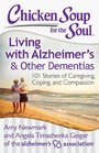 Chicken Soup for the Soul Living with Alzheimer's and Other Forms of Dementia 101 Stories of Caregiving Coping and Compassion