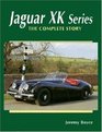 The Jaguar Xk Series The Complete Story