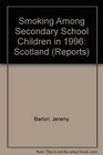 Smoking Among Secondary School Children in 1996 Scotland