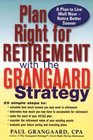 Plan Right for Retirement With the Grangaard Strategy