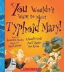You Wouldn't Want to Meet Typhoid Mary A Deadly Cook You'd Rather Not Know