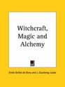 Witchcraft Magic and Alchemy