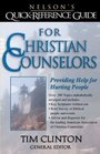 Nelson's Quick-reference Guide For Christian Counselors: Providing Help for Hurting People