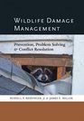 Wildlife Damage Management Prevention Problem Solving and Conflict Resolution