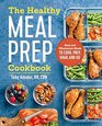 The Healthy Meal Prep Cookbook Easy and Wholesome Meals to Cook Prep Grab and Go