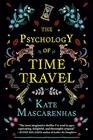 The Psychology of Time Travel: A Novel