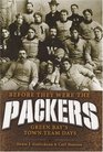 Before They Were The Packers Green Bay's Town Team Days