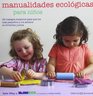 Manualidades ecolgicas para nios