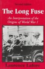 The Long Fuse An Interpretation of the Origins of World War I