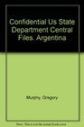 Confidential Us State Department Central Files Argentina