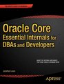 Oracle Core Essential Internals for Troubleshooting