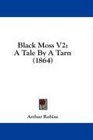 Black Moss V2 A Tale By A Tarn