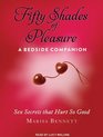 Fifty Shades of Pleasure A Bedside Companion Sex Secrets that Hurt So Good