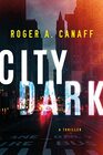 City Dark A Thriller