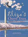 Eliza's Cherry Trees Japan's Gift to America