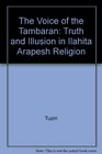 The Voice of the Tambaran Truth and Illusion in Ilahita Arapesh Religion