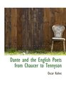 Dante and the English Poets from Chaucer to Tennyson