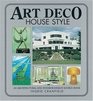 Art Deco House Style: An Architectual and Interior Design Source Book
