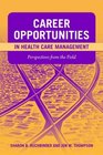 Career Opportunities in Health Care Management Perspectives from the Field