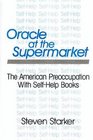 Oracle at the Supermarket The American Preoccupation with SelfHelp