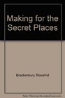 Making for the Secret Places