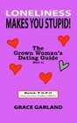 Loneliness Makes You Stupid  The Grown Woman's Dating Guide