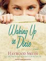 Waking Up in Dixie A Novel