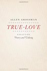 TrueLove Essays on Poetry and Valuing