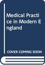 Medical Practice in Modern Englandthe Impact of Specialization and State Medicine