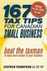 167 Tax Tips for Canadian Small Business Beat the Taxman to Keep More Money in Your Business
