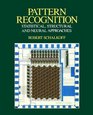 Pattern Recognition Statistical Structural and Neural Approaches