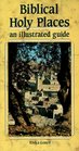 Biblical Holy Places An Illustrated Guide