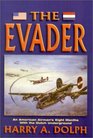 The Evader: An American Airman's Eight Months With the Dutch Underground