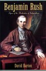 Benjamin Rush: Signer of the Declaration of Independence