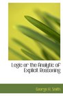 Logic or the Analytic of Explicit Reasoning