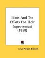 Idiots And The Efforts For Their Improvement