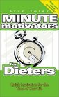 Minute Motivators for Dieters (Minute Motivators)