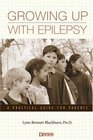 Growing Up With Epilepsy A Practical Guide for Parents