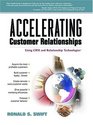 Accelerating Customer Relationships Using CRM and Relationship Technologies