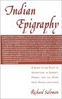 Indian Epigraphy A Guide to the Study of Inscriptions in Sanskrit Prakrit and the Other IndoAryan Languages