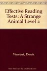 Effective Reading Tests A Strange Animal Level 2
