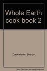 Whole Earth cook book 2