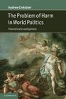 The Problem of Harm in World Politics Theoretical Investigations