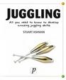 Juggling All You Need to Know to Develop Amazing Juggling Skills
